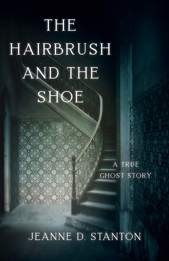 The Hairbrush and the Shoe: A True Ghost Story