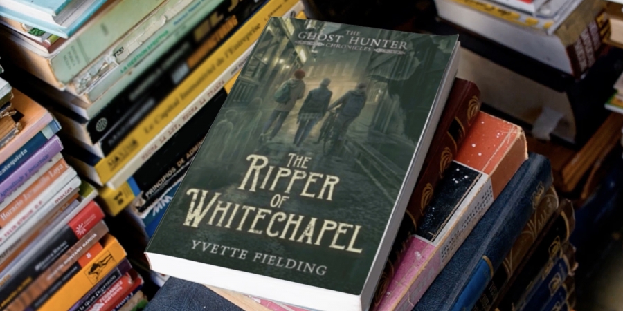 Yvette Fielding - The Ripper of Whitechapel: Ghost Hunter Chronicles